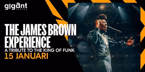The James Brown Experience | GIGANT, Apeldoorn — Muziek in Apeldoorn