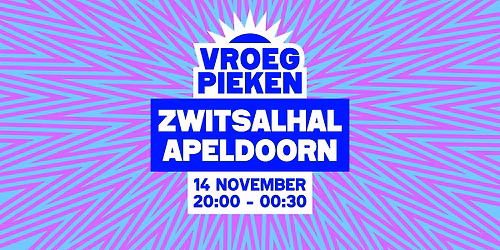 Vroeg Pieken // Zwitsalhal // Apeldoorn — uitgaan in Apeldoorn