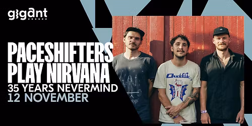 PACESHIFTERS play Nirvana – 35 years Nevermind | GIGANT, Apeldoorn — Muziek in Apeldoorn