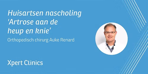 Huisartsen nascholing: Artrose aan de heup of knie (Apeldoorn) in Apeldoorn