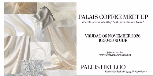 Coffee Meet Up & Rondleiding Expositie WIT – Paleis het Loo in Apeldoorn